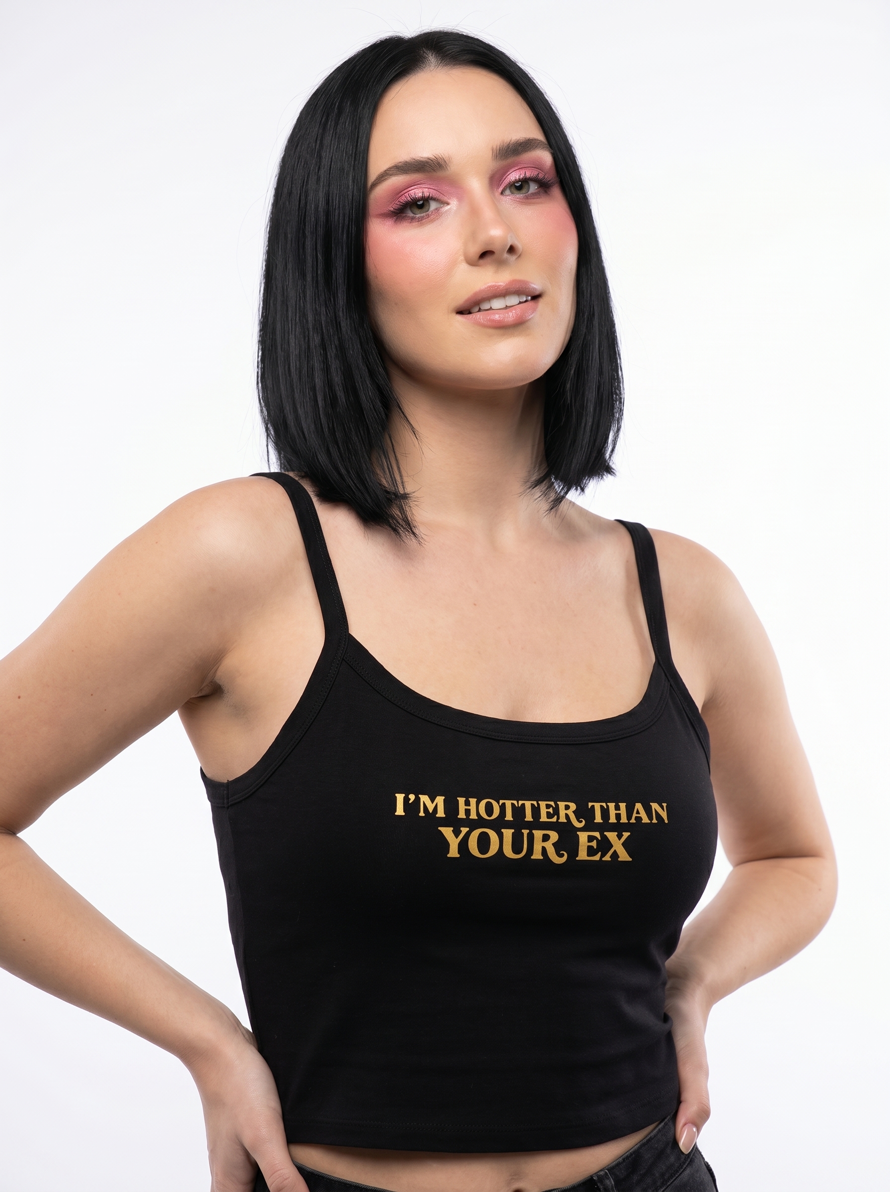 I’M HOTTER THAN YOUR EX